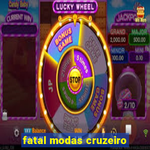 fatal modas cruzeiro